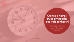 Read more about the article Cronos e Kairós! Duas divindades que vale conhecer!