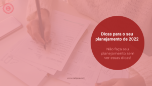 Read more about the article Dicas para o seu planejamento de 2022