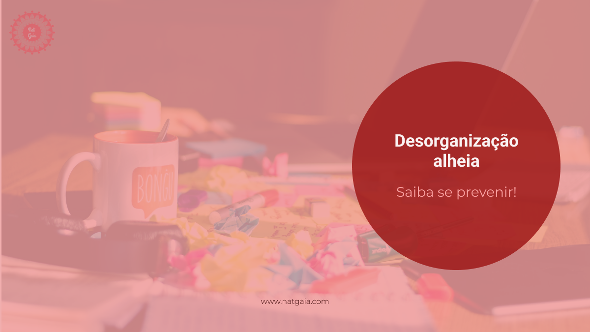 You are currently viewing Desorganização alheia