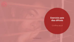 Read more about the article Exercício para dias difíceis