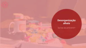 Read more about the article Desorganização alheia